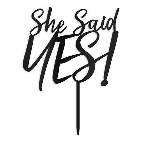 SHE SAID YES! ACRYLIC CAKE TOPPER - BLACK - AyaZay Wedding Shoppe