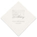 PERSONALIZED FOIL PRINTED PAPER NAPKINS - Happy Birthday
(50/pkg)