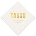 PERSONALIZED FOIL PRINTED PAPER NAPKINS - YASSS

(50/pkg)